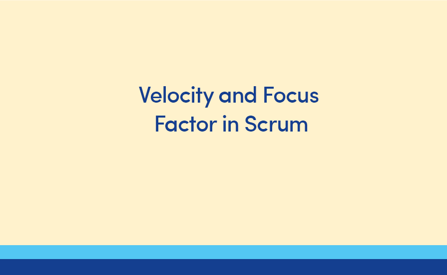Velocity and Focus Factor in Scrum